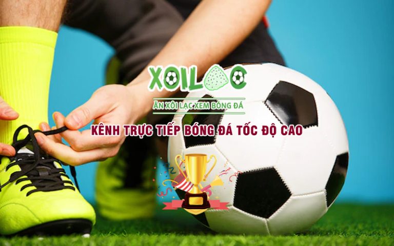 Xoilac TV - Link Trực Tiếp Bóng Đá siêu nét, Xem Bóng Đá Trực Tuyến tốc độ cao