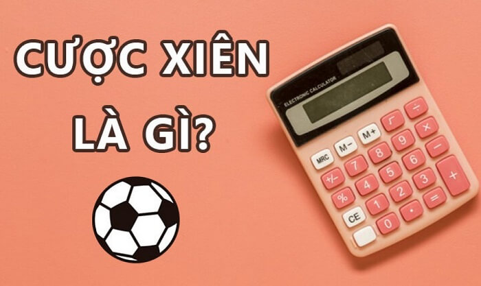 Cược xiên là gì? Cách đánh cược xiên tỉ lệ thắng cao