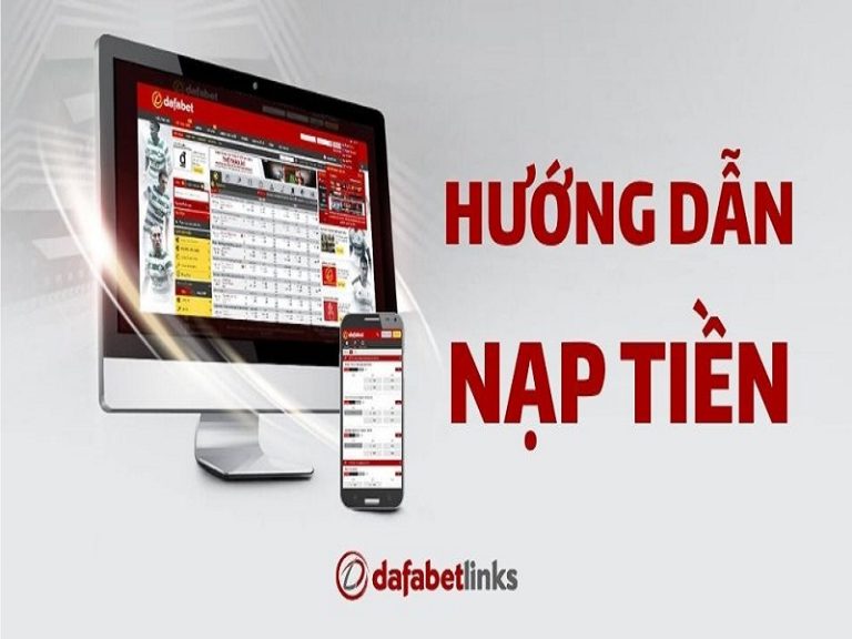 Hướng dẫn nạp tiền tại nhà cái Dafabet