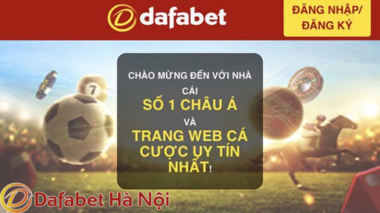 Hướng dẫn đăng ký Dafabet siêu dễ chỉ với 3 bước tại Dafabe Hà Nội 