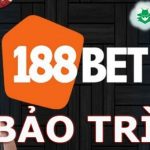 188Bet bảo trì – Giải pháp khi gặp tình trạng bảo trì tại 188Bet 