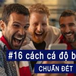 15+ Cách chơi cá độ bóng đá không thua | Hướng dẫn bắt độ