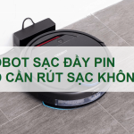 Robot khi sạc đầy pin có cần rút sạc không?