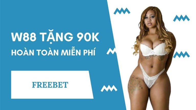 W88 tặng 90k nhận ngay uy tín