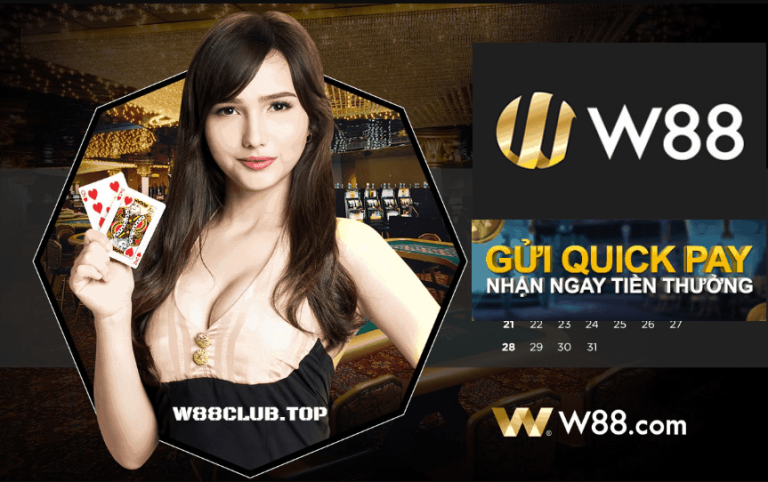 Nạp gửi tiền vào W88 – Hình thức Quick Pay